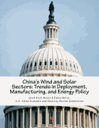 China's Wind and Solar Sectors: Trends in Deployment, Manufacturing, and Energy Policy