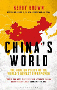 China's World: The Foreign Policy of the World's Newest Superpower