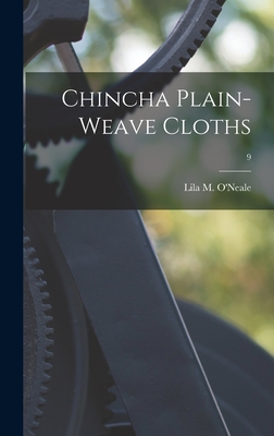 Chincha Plain-weave Cloths; 9 - O'Neale, Lila M (Lila Morris) 1886- (Creator)