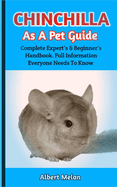 Chinchilla As A Pet Guide: A Detailed Introduction To Caring For Chinchilla As Pets