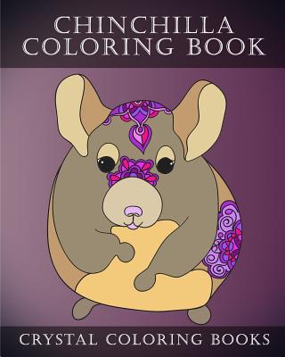 Chinchilla Coloring Book: 30 Simple Cute line drawing Chinchilla Easy Coloring Pages For Adults Or Children - Crystal Coloring Books