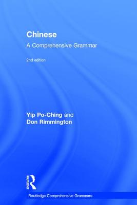 Chinese: A Comprehensive Grammar - Po-Ching, Yip, and Rimmington, Don