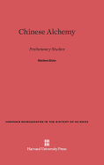 Chinese Alchemy: Preliminary Studies - Sivin, Nathan