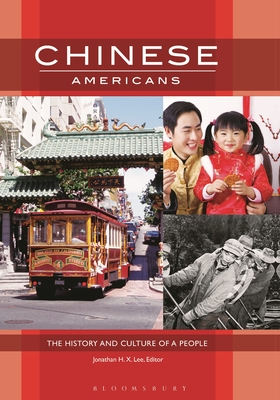 Chinese Americans: The History and Culture of a People - Lee, Jonathan H X (Editor)