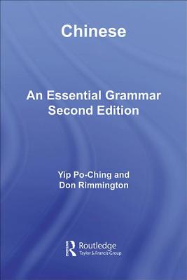 Chinese: An Essential Grammar - Rimmington, Don, and Yip, Po-Ching