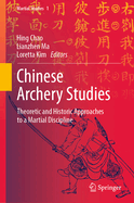 Chinese Archery Studies: Theoretic and Historic Approaches to a Martial Discipline