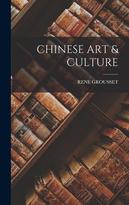 Chinese Art & Culture - Grousset, Rene