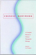 Chinese Bodywork: A Complete Manual of Chinese Therapeutic Massage