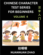 Chinese Character Test Series for Beginners (Part 4)- Simple Chinese Puzzles for Beginners to Intermediate Level Students, Test Series to Fast Learn Analyzing Chinese Characters, Simplified Characters and Pinyin, Easy Lessons, Answers