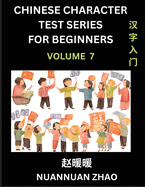 Chinese Character Test Series for Beginners (Part 7)- Simple Chinese Puzzles for Beginners to Intermediate Level Students, Test Series to Fast Learn Analyzing Chinese Characters, Simplified Characters and Pinyin, Easy Lessons, Answers