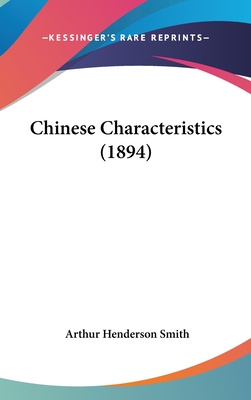 Chinese Characteristics (1894) - Smith, Arthur Henderson, Professor