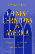 Chinese Christians in America: Conversion, Assimilation, and Adhesive Identities