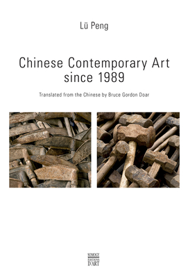 Chinese Contemporary Art Since 1989 - Peng, Lu