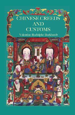 Chinese Creeds And Customs - Buckhardt, Valentine Rodolphe