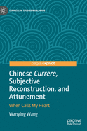 Chinese Currere, Subjective Reconstruction, and Attunement: When Calls My Heart