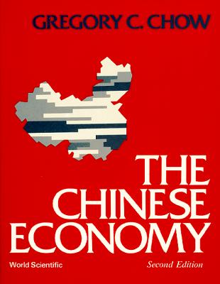 Chinese Economy, the (2nd Edition) - Chow, Gregory C (Editor)