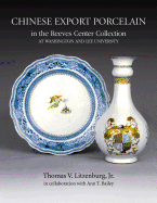 Chinese Export Porcelain: In the Reeves Center Collection at Washington and Lee University