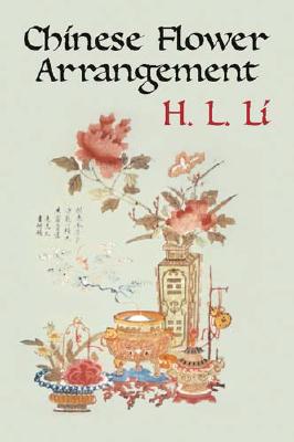 Chinese Flower Arrangement - Li, Hui-Lin, and Li, H L