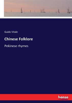 Chinese Folklore: Pekinese rhymes - Vitale, Guido