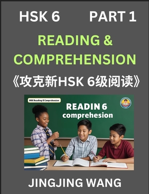 Chinese HSK Level 6 Reading and Comprehension (Part 1)- Mock Test Series for HSK Level 6, A Guide to Self-learn and Pass Mandarin Chinese Test - Wang, Jingjing