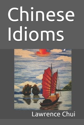 Chinese Idioms - Chui, Lawrence