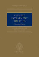 Chinese Investment Treaties: Policies and Practice