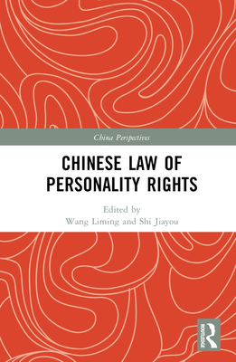 Chinese Law of Personality Rights - Liming, Wang (Editor), and Jiayou, Shi (Editor)