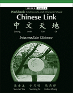 Chinese Link Workbook: Homework and Character Book: Intermediate Chinese: Level 2, Part 2 - Wu, Sue-Mei, Professor, and Yu, Yueming, and Zhang, Yanhui