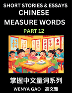 Chinese Measure Words (Part 12)- Learn Chinese Language and Culture by Reading Stories Made of Chinese Liangci Quantifiers, Simple & Easy Mandarin Chinese Lessons for Beginners