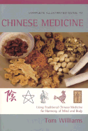Chinese Medicine: Using Traditional Chinese Medicine for Harmony of Mind and Body - Williams, Tom