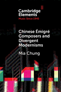 Chinese ?migr? Composers and Divergent Modernisms: Chen Yi and Zhou Long