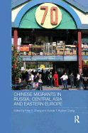 Chinese Migrants in Russia, Central Asia and Eastern Europe