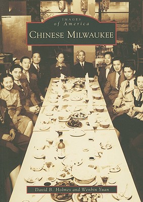 Chinese Milwaukee - Holmes, David B, and Yuan, Wenbin