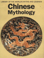 Chinese Mythology - Christie, Anthony
