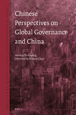 Chinese Perspectives on Global Governance and China - Yu, Keping