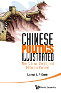 Chinese Politics Illustrated: The Cultural, Social, and Historical Context