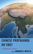 Chinese Propaganda on Tibet: A Documentary History