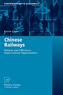 Chinese Railways: Reform and Efficiency Improvement Opportunities - Luger, Katrin