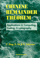 Chinese Remainder Theorem: Applications in Computing, Coding, Cryptography