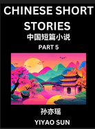 Chinese Short Stories (Part 5)- Learn Must-know and Famous Chinese Stories, Chinese Language & Culture, HSK All Levels, Easy Lessons for Beginners, English and Simplified Chinese Character Edition