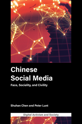 Chinese Social Media: Face, Sociality, and Civility - Chen, Shuhan, and Lunt, Peter