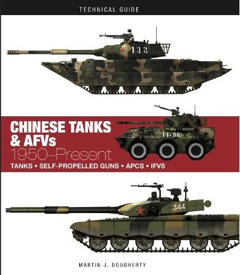 Chinese Tanks & AFVs: 1950-Present - Dougherty, Martin J