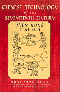 Chinese Technology in the Seventeenth Century: T'Ien-Kung K'Ai-Wu