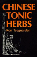 Chinese Tonic Herbs - Teeguarden, Ron