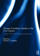 Chinese Translation Studies in the 21st Century: Current Trends and Emerging Perspectives