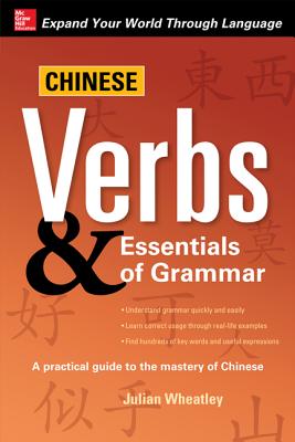 Chinese Verbs & Essentials of Grammar - Wheatley, Julian K