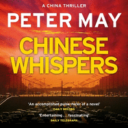 Chinese Whispers: The suspenseful edge-of-your-seat finale of the crime thriller saga (The China Thrillers Book 6)