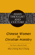 Chinese Women in Christian Ministry - Wawrytko, Sandra a (Editor), and Chung, Mary K M
