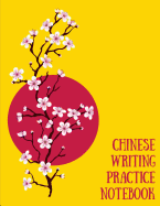 Chinese Writing Practice Notebook: Practice Writing Chinese Characters! Tian Zi Ge Paper Workbook &#9474;Learn How to Write Chinese Calligraphy Pinyin For Beginners