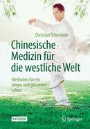 Chinesische Medizin Fr Die Westliche Welt: Methoden Fr Ein Langes Und Gesundes Leben